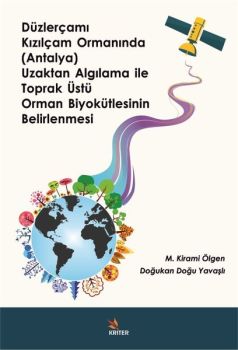 Düzlerçamı Kızılçam Ormanında Uzaktan Algılama ile Toprak Üstü Orman Biyokütlesinin Belirlenmesi
