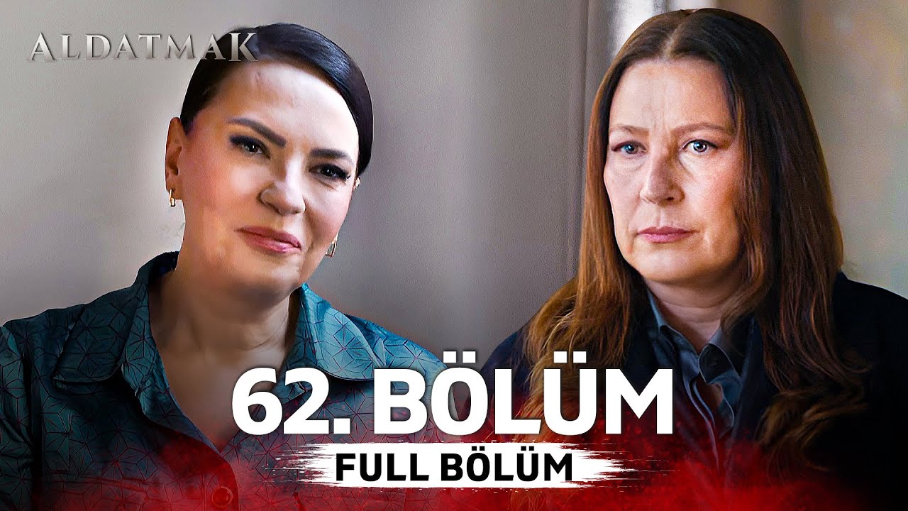 Aldatmak 62. Bölüm