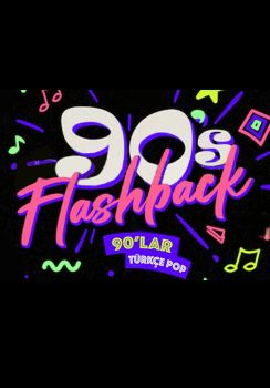 Flashback 90’lar Türkçe Pop Gecesi