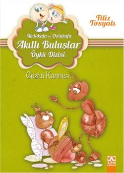 Akıllı Kafa ve Dolu Kafa - Gözcü Karınca
