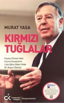 Kırmızı Tuğlalar - Kaşıkçı Elması'ndan Aroma Sanayisinin Liderliğine Giden Yolda Bir Başarı Öyküsü