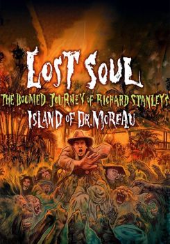 Lost Soul: The Doomed Journey of Richard Stanley's “Island of Dr. Moreau”