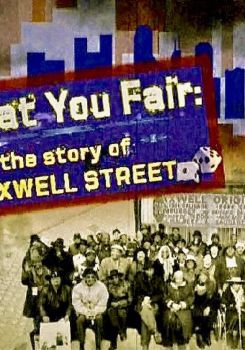 Cheat You Fair: The Story of Maxwell Street