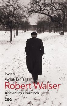 İsviçreli Aylak Bir Yazar Robert Walser