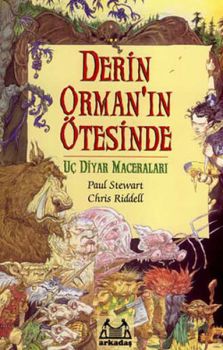 Derin Orman'ın Ötesinde - Üç Diyar Maceraları 1.kitap