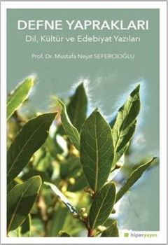 Defne Yaprakları - Dil Kültür ve Edebiyat Yazıları