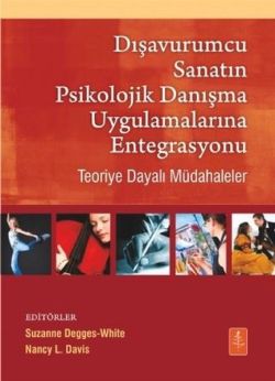 Dışavurumcu Sanatın Psikolojik Danışma Uygulamalarına Entegrasyonu