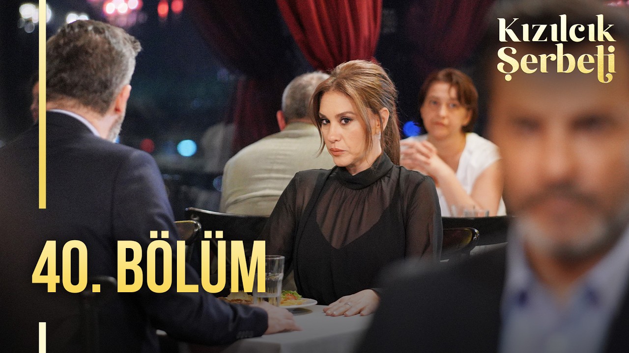Kızılcık Şerbeti 40.Bölüm