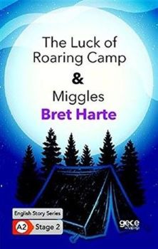 The Luck of Roaring Camp - Miggles - English Story Series - A2 Stage 2