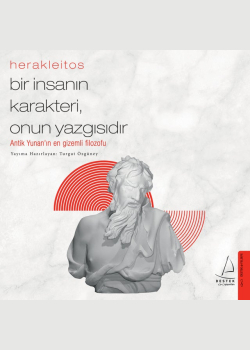 Bir İnsanın Karakteri Onun Yazgısıdır - Herakleitos
