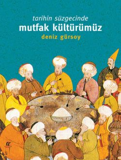 Tarihin Süzgecinde Mutfak Kültürümüz