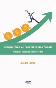 Zengin Olma ve Para Kazanma Sanatı - Finansal Başarıya Giden Yollar