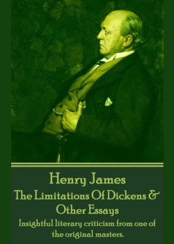 The Limitations Of Dickens & Other Essays: Insightful literary criticism from one of the original masters.