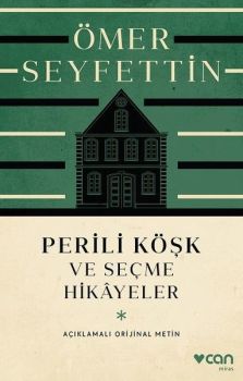 Perili Köşk ve Seçme Hikayeler - Açıklamalı Orijinal Metin