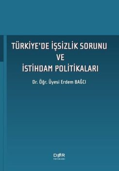 Türkiye'de İşsizlik Sorunu ve İstihdam Politikaları