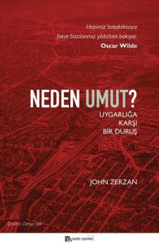 Neden Umut? Uygarlığa Karşı Bir Duruş