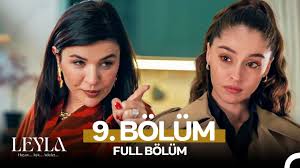 Leyla 9. Bölüm