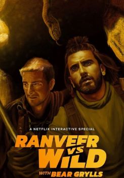 Ranveer vs Wild with Bear Grylls