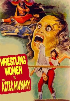 The Wrestling Women vs. the Aztec Mummy