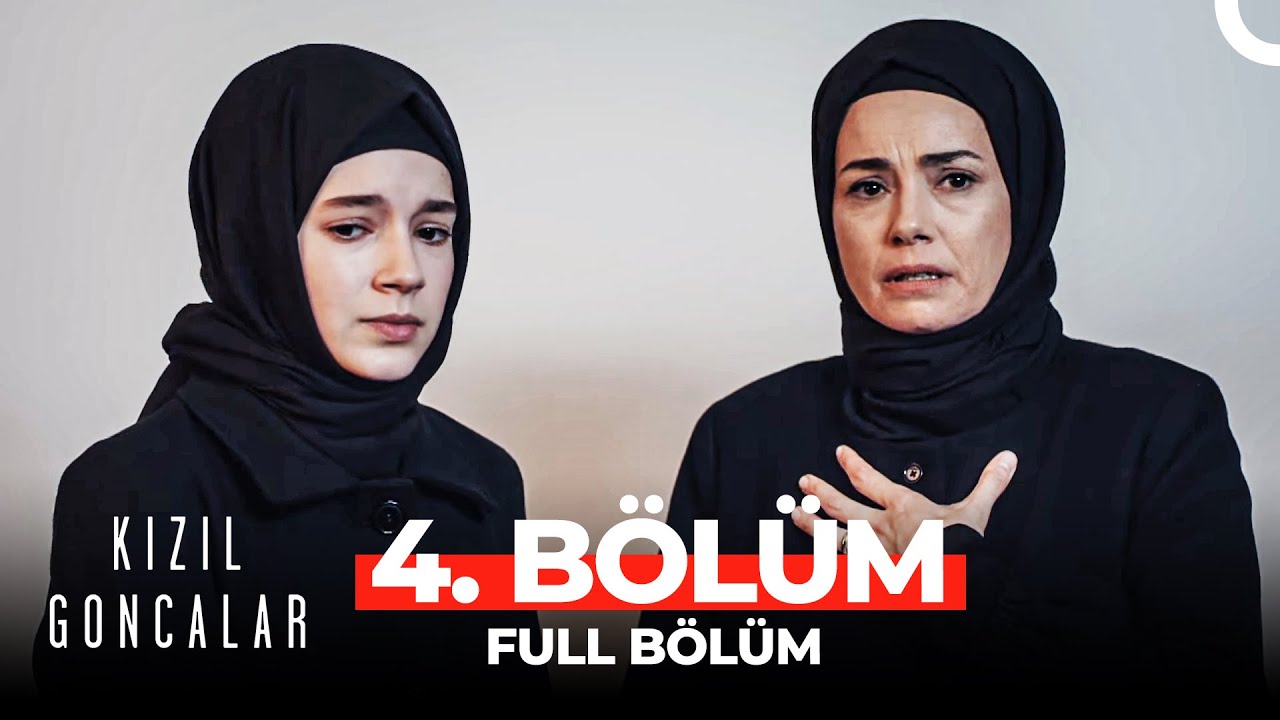 Kızıl Goncalar 4.Bölüm