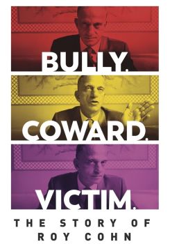 Bully. Coward. Victim. The Story of Roy Cohn
