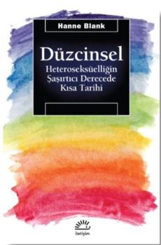 Düzcinsel-Heteroseksüelliğin Şaşırtıcı Derecede Kısa Tarihi