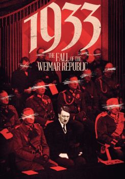 1933: The Fall of Weimar Republic