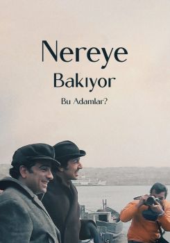 Nereye Bakıyor Bu Adamlar