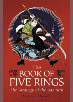 The Book of Five Rings: The Strategy of the Samurai