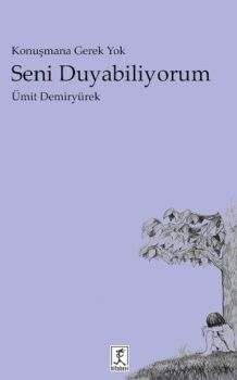 Konuşmana Gerek Yok Seni Duyabiliyorum