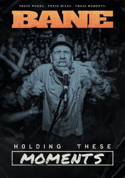 BANE: Holding These Moments