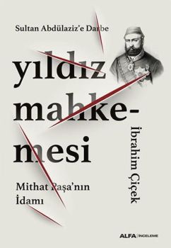 Yıldız Mahkemesi - Mithat Paşa'nın İdamı