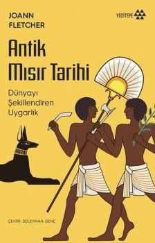 Antik Mısır Tarihi - Dünyayı Değiştiren Uygarlık