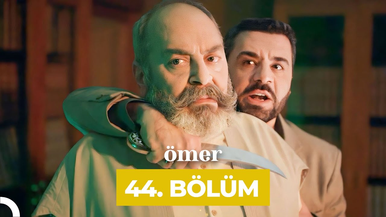Ömer 44.Bölüm