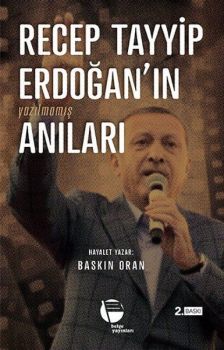 Recep Tayyip Erdoğanın Yazılmamış Anıları