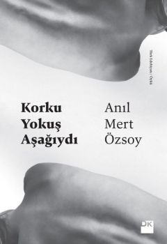 Korku Yokuş Aşağıydı