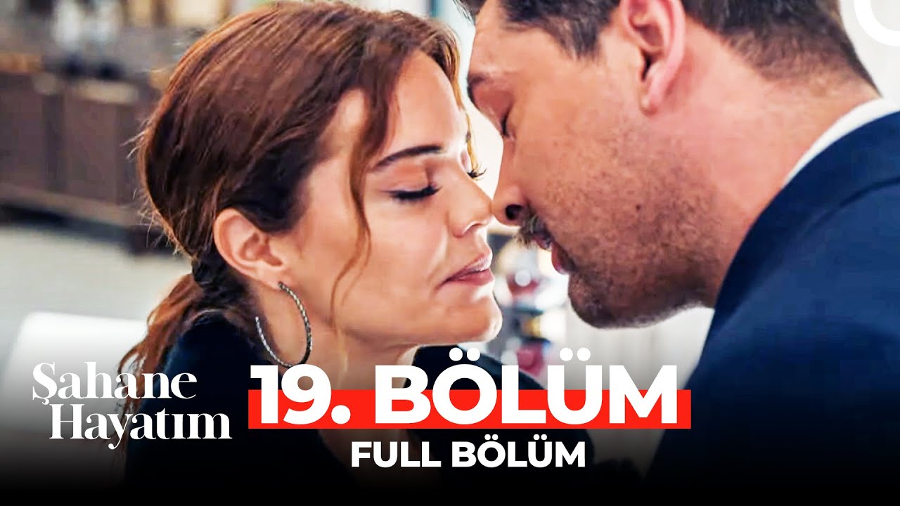 Şahane Hayatım 19.Bölüm
