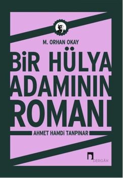 Bir Hülya Adamının Romanı: Ahmet Hamdi Tanpınar