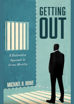 Getting Out: A Restorative Approach to Prison Ministry