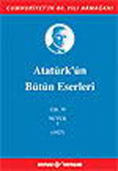 Atatürk'ün Bütün Eserleri - Cilt :19 - Nutuk