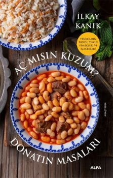 Aç mısın Kuzum? Donatın Masaları - Yeşilçam'ın Duygu Yüklü Yemekleri ve İçecekleri