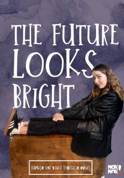 The Future Looks Bright [Hanene Ay Doğacak]