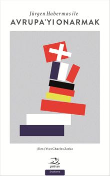 Jürgen Habermas ile Avrupa'yı Onarmak