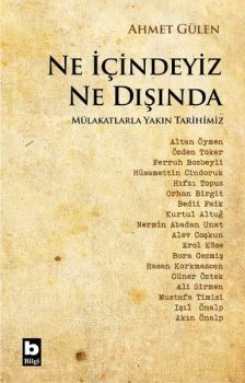 Ne İçindeyiz Ne Dışında - Mülakatlarla Yakın Tarihimiz