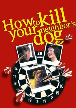 How to Kill Your Neighbor's Dog