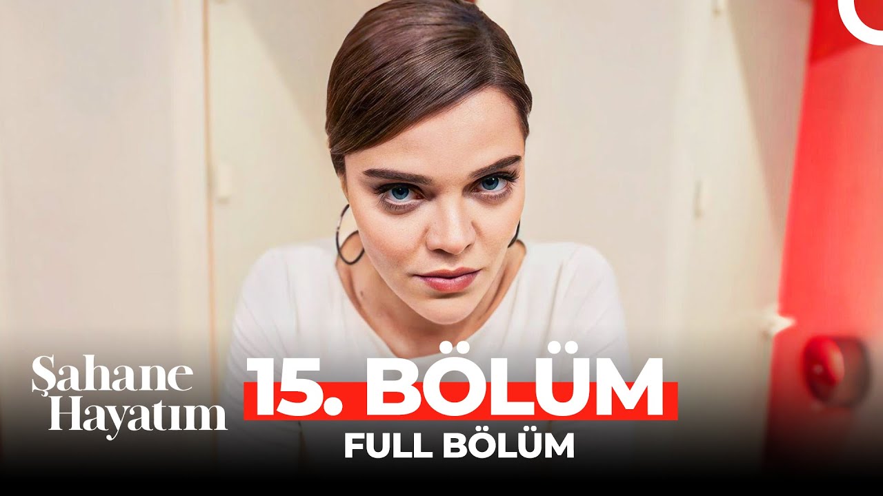 Şahane Hayatım 15.Bölüm