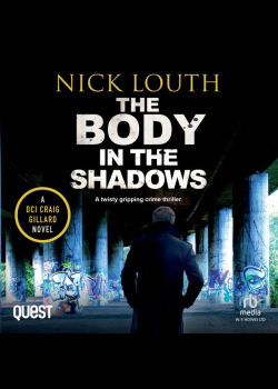 The Body in the Shadows: DCI Craig Gillard Crime Thrillers Book 11