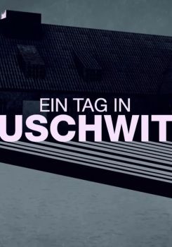 Auschwitz - One Day