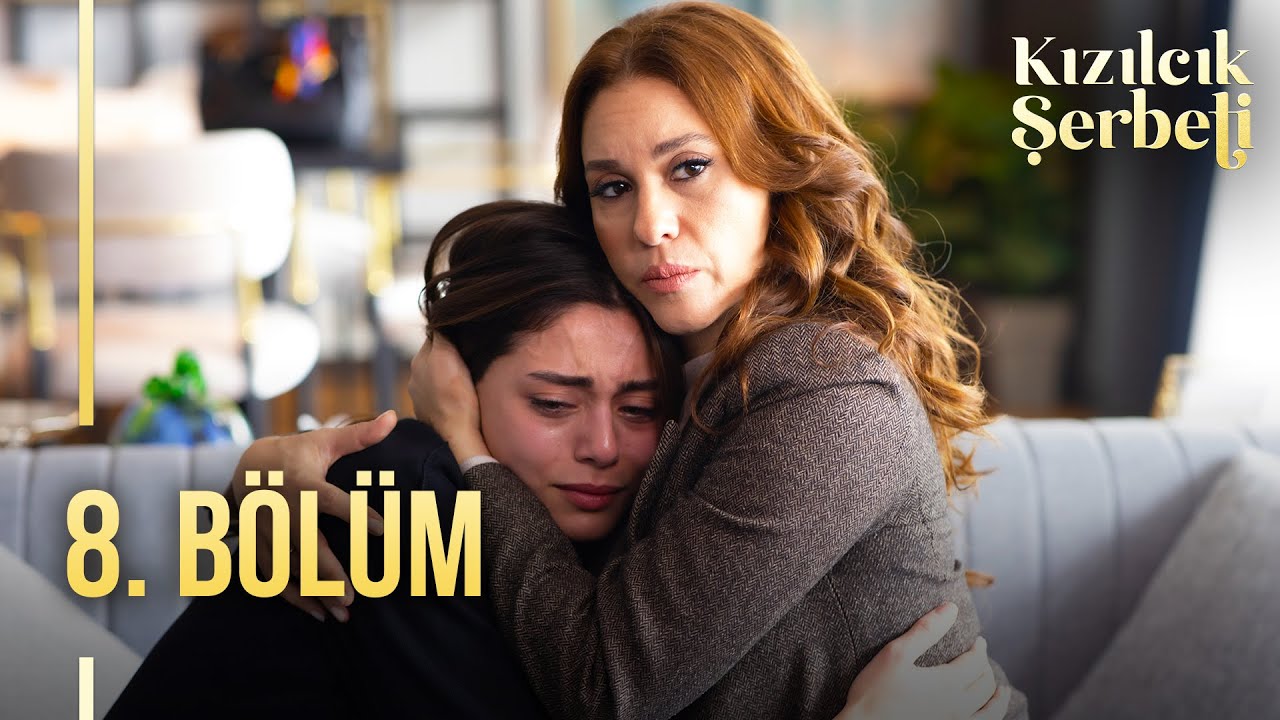 Kızılcık Şerbeti 8.Bölüm