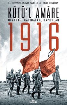 Kutü'l Amare 1916 Olaylar Hatıralar Raporlar